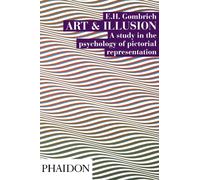 Art and Illusion : A Study in the Psychology of Pictorial Representation