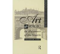 Art and Magic in the Court of the Stuarts