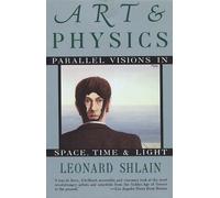 Art and Physics: Parallel Visions in Space, Time, and Light by Leonard Shlain (1993-01-28)
