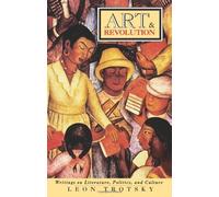 Art and Revolution: Writings on Literature, Politics, and Culture by Leon Trotsky (1992-06-03)