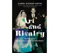 Art And Rivalry : The Marriage of Mary and Christopher Pratt