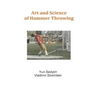 Art and Science of Hammer Throwing: Volume 1