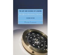 Art and Science of Leading, The: What Effective Administrators Understand