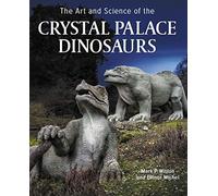 Art and Science of the Crystal Palace Dinosaurs