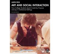 Art and Social Interaction : How College Students Spark Creativity, Purpose and Joy in Institutional Settings