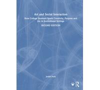 Art and Social Interaction : How College Students Spark Creativity, Purpose and Joy in Institutional Settings