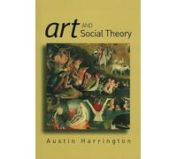 Art and Social Theory: Sociological Arguments in Aesthetics
