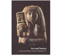 Art and Society.: Ancient and Modern Contexts of Egyptian Art