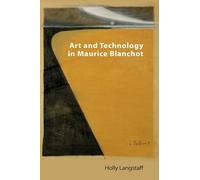 Art and Technology in Maurice Blanchot (Technicities)
