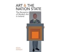 Art and the Nation State: The Reception of Modern Art in Ireland
