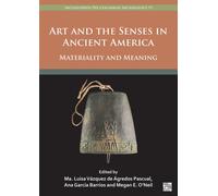 Art and the Senses in Ancient America : Materiality and Meaning