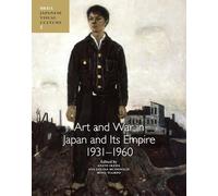 Art and War in Japan and Its Empire: 1931-1960: 5 (Japanese Visual Culture)