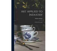 Art Applied to Industry: A Series of Lectures