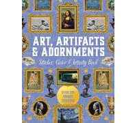 Art, Artifacts & Adornments Sticker, Color & Activity Book: Over 500 Unique Stickers (Sticker Activity Deluxe Editions)