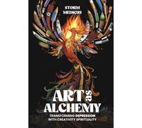 Art as Alchemy: Transforming Depression with Creative Spirituality (Spiritual Solutions for Anxiety and Depression: Books for Anxiety and Depression)