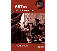Art as Performance: 2 (New Directions in Aesthetics)