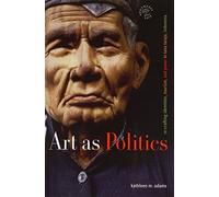 Art as Politics (Southeast Asia: Politics, Meaning and Memory)