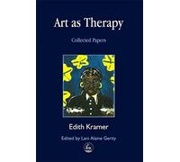 Art as Therapy: Collected Papers (Arts Therapies)