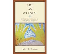 Art As Witness: A Practical Theology of Arts-Based Research