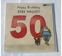 Art Beat Birthday Card "Happy Birthday Babe Magnet! 50" by Angie Thomas