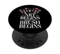 Art Begins Where The Brush Begins Makeup Artist PopSockets Adhesive PopGrip