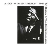 Art Blakey and The Jazz Messengers - A Day With Art Blakey 1961