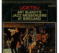 Art Blakey & The Jazz Messengers - Ugetsu: Art Blakey's Jazz Messengers at Birdland