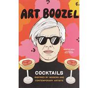 Art Boozel: Cocktails Inspired by Modern and Contemporary Artists