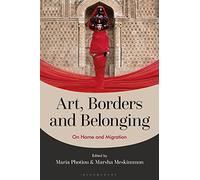 Art, Borders and Belonging: On Home and Migration