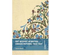 Art Botany in British Design Reform, 1835-1865 (Cultural Histories of Design)
