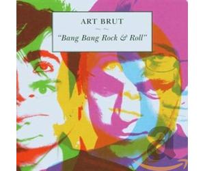 Art Brut - Bang Bang Rock & Roll