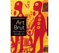 Art Brut: The Origins of Outsider Art