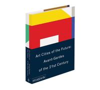 Art Cities of the Future: 21st-Century Avant-Gardes: 0000