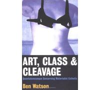 Art, Class and Cleavage: A Quantulumcunque Concerning Materialist Esthetix