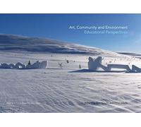 Art, Community and Environment: Educational Perspectives (Readings in Art & Design Education)