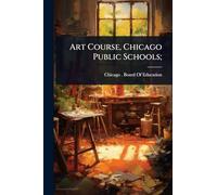 Art Course, Chicago Public Schools;