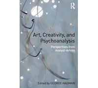 Art, Creativity, and Psychoanalysis: Perspectives from Analyst-Artists