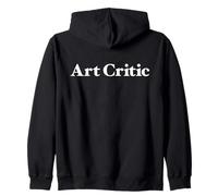 Art Critic | Funny Classic Design for Art Lovers Zip Hoodie