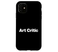 Art Critic | Funny Minimalist Design for Art Lovers Case for iPhone 11