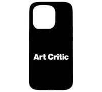 Art Critic | Funny Minimalist Design for Art Lovers Case for iPhone 15 Pro