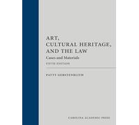 Art, Cultural Heritage, and the Law: Cases and Materials