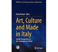 Art, Culture and Made in Italy: Gender Perspectives in the Contemporary World (SIDREA Series in Accounting and Business Administration)