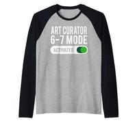 Art Curator 6-7 Mode Activated Funny Job Title School Work Raglan Baseball Tee