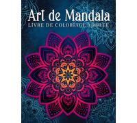 Art de Mandala: Livre de Coloriage Adulte Anti Stress. 50 Mandalas a Colorier