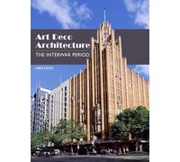 Art Deco Architecture : The Interwar Period