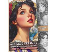 Art Deco Dreams 2, 46 Grayscale Coloring Pages, art deco fairy tale princess, Coloring Art for Relaxing Stress Relief: Large US Letter format. Fun and relaxation guaranteed. (COLORFUL CHARACTERS)