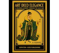 Art Deco Elegance: A Coloring Journey Through the Jazz Age