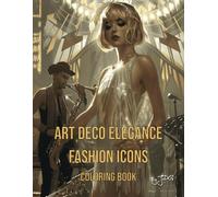 Art Deco Elegance: Fashion Icons: Coloring Book
