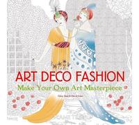 Art Deco Fashion (Art Colouring Book): Make Your Own Art Masterpiece (Colouring Books)
