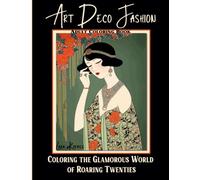 Art Deco Fashion: Coloring the Glamorous World of Roaring Twenties | Coloring Book for Adults